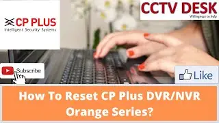 Reset CP Plus DVR/NVR Orange Series | Default Reset CP Plus DVR/NVR