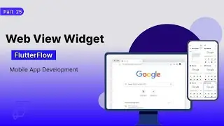 Part 25 | Web View Widget in FlutterFlow | Figma | Design for beginners Easy Tutorial