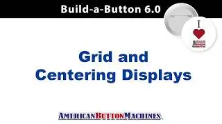 Centering Guide and Grid Area - Build-a-Button