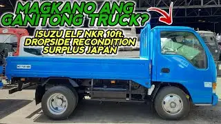 MAGKANO  NGAYON ANG ISUZU ELF NKR 10ft. DROPSIDE SURPLUS JAPAN