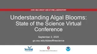 Understanding Algal Blooms: State of the Science Virtual Conference 2020