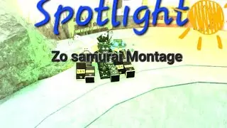 Spotlight ☀️(Zo samurai Montage)