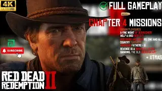 🔥RED DEAD REDEMPTION 2, Ultra 4K 120FPS Walkthrough | Chapter 4: All Missions PART 2 - No Commentary