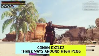 High Ping Conan Exiles