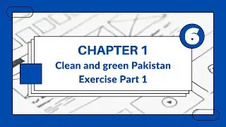Clean and Green Pakistan | English Reading | Grade 6 | Chapter 1| Part 2 l 👨‍🎓 👩‍🎓 🎓🏆 🥇