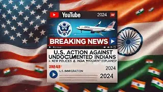 U.S. Action Against Undocumented Indians in 2024: New Policies & India’s Involvement Explained!