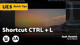 UE QuickTip | Shortcut CTRL + L
