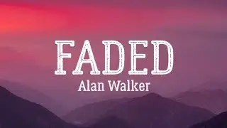 Faded Alan Walker Lyric Video