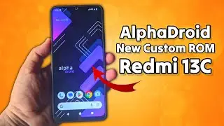 Alphadroid Android 14 Custom ROM for Redmi 13C | Best custom ROM for Redmi 13C