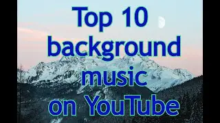 Top 10 background music | most popular on YouTube | Trending  Music