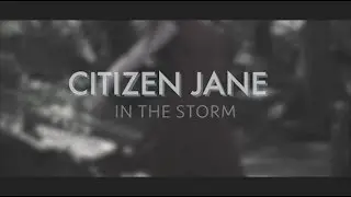 Citizen Jane - In The Storm [Official Music Video]