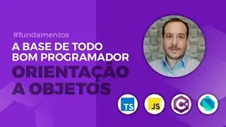 A base do programador: Orientação a objetos em C#, JavaScript, TypeScript e Dart