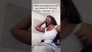 WHEN YOU FORGET TO TURN OFF YOUR ZOOM CAMERA!!😭😂 