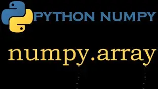 Python Numpy Module 1 # numpy.array()