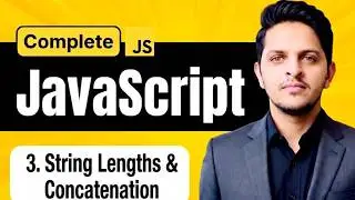 JavaScript String Lengths & Concatenation | Step-by-Step Guide - Part #3