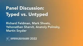Richard Feldman, Martin Snyder, Anatoly Polinsky, Yehonathan Sharvit — Panel: Typed vs. Untyped