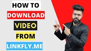 How To Download Video From Linkfly