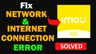 Fix Imou Life App Network & No Internet Connection Error Problem in Android Smartphone