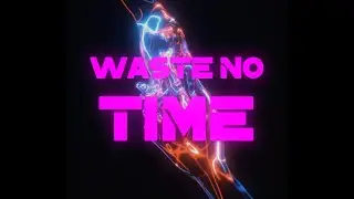 Baby Bennett - WASTE NO TIME (Official Lyrical Video)