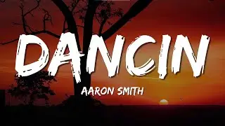 Aaron Smith - Dancin (KRONO Remix) - Lyrics
