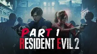 RESIDENT EVIL 2 REMAKE Part 1