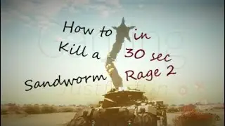 How to kill sandworm in 30 seconds in Rage 2