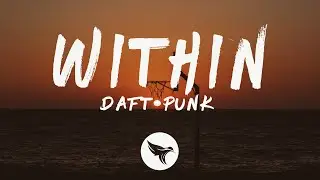 Daft Punk - Within (Lyrics)
