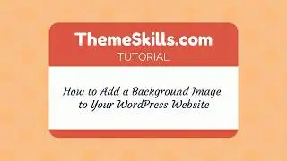 How to Add a Background Image to Your WordPress Website