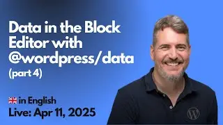 2025-04-11 Data in the Block Editor with @wordpress/data (part 4) - 2 of 2