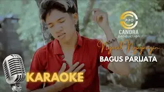 Candra Production : Bagus Parijata - Nyesel Nyayangin (KARAOKE)