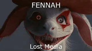 FENNAH Lost media