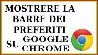 come mostrare la barra dei preferiti su google chrome | nascondere la barra dei preferiti su chrome