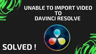 UNABLE TO IMPORT VIDEO TO DaVinci Resolve 16 | 2020 SOLUTION