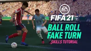FIFA 21 New Skills Tutorial | Ball Roll Fake Turn