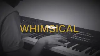 ♫ Whimsical - Original Piano Composition