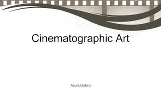 Summaries - Cinematographic Art