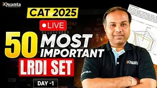 LRDI Preparation for CAT 2025 | Day 1 – 50 Most Important LRDI Sets Practice | iQuanta
