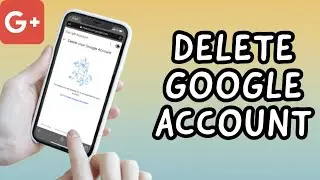 How To Delete GOOGLE Account (UPDATE)