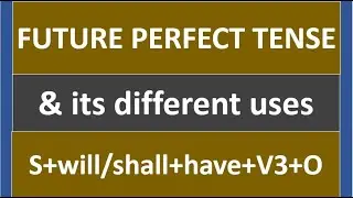 future perfect tense | tense in english grammar