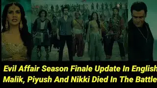 Evil Affairs Season Finale Update In English| Piyush,Malik And Nikki Died in the Battle
