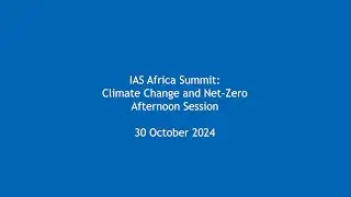 Africa Summit - Climate Change and Net-Zero - Afternoon Session
