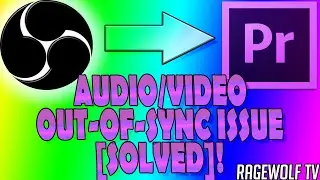 [SOLVED] AUDIO/VIDEO SYNC ISSUE WHEN IMPORTING FROM OBS to ADOBE PREMIERE PRO