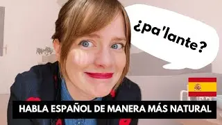 How do we really speak in Spain? pa, na, to 😱 Informal contractions in Spanish