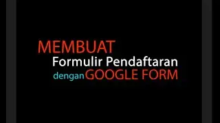 Cara membuat Formulir Pendaftaran dengan Google Form