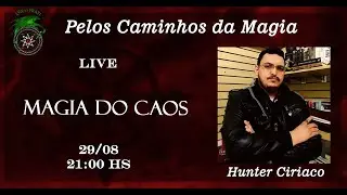 Magia do Caos com Hunter Cirico
