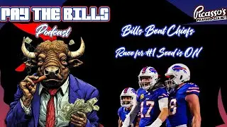 BILLS BEAT CHIEFS | RACE FOR #1 SEED IS ON | Pay The Bills Pod