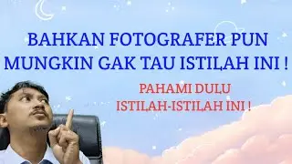 ISTILAH-ISTILAH PENTING ILMU FOTOGRAFI DALAM KBBI (BAGIAN 1)