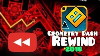 Geometry Dash Rewind 2018: RobTop Controls Rewind | 