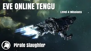 EVE ONLINE TENGU Pirate Slaughter Level 4 Mission Guide