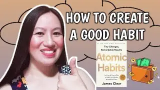 HOW TO CREATE A GOOD HABIT | ATOMIC HABIT